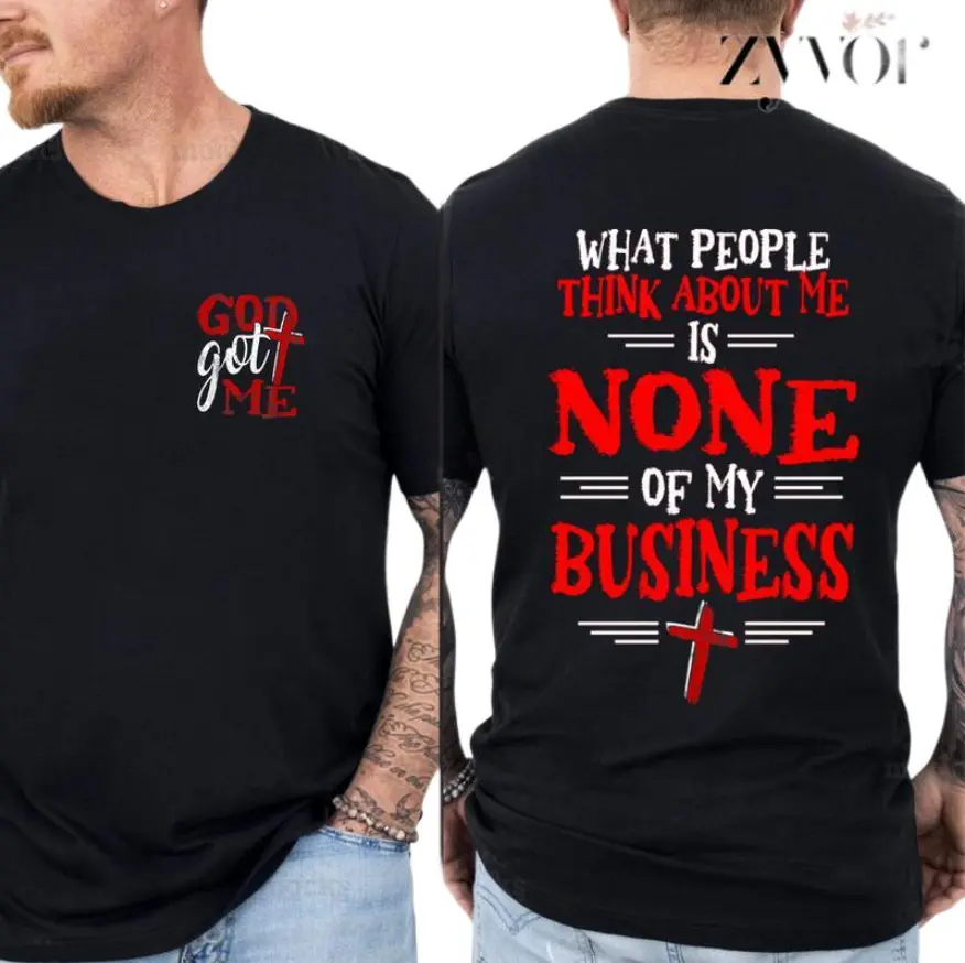 Comfor Corlors@ God Got Me What People Think About Me Is None of My Business Tshirt, Christian Quote Unisex Tee, Graphic Tee for Men and Women