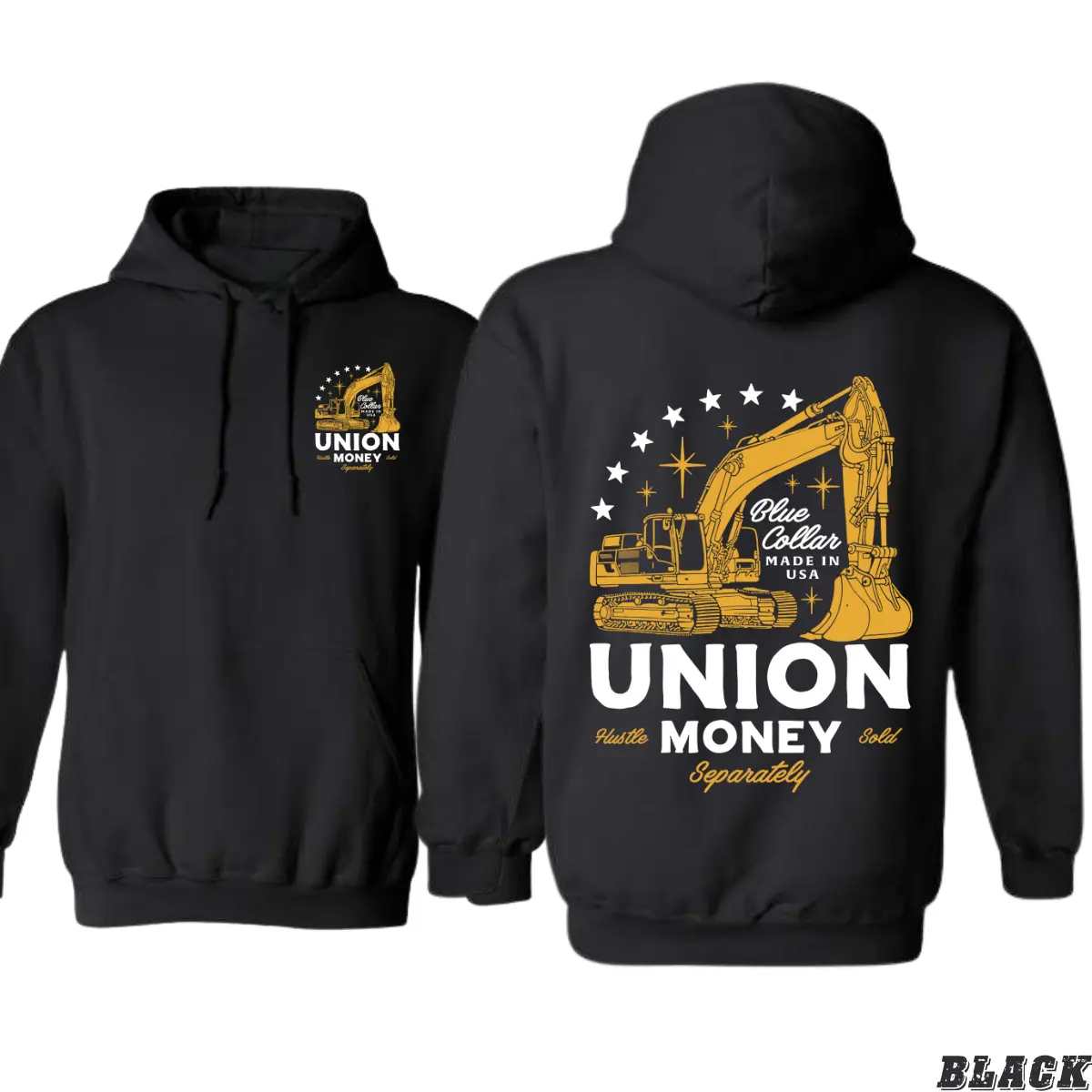 Union Money Hoodie – “Blue Collar Made in USA” Excavator Graphic for Hardworking Men – For Heavy Equipment Operators, Union Workers & Proud Hustlers Only