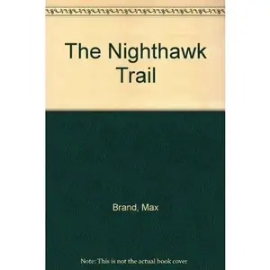 USED-Nighthawk Trail by Max Brand (Unknown)