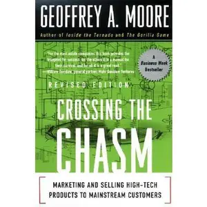 USED-Crossing the Chasm: Marketing and Selling High-Tech Products to Mainstream Customers by Geoffrey A. Moore (Paperback)