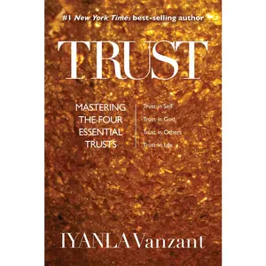 USED-Trust: Mastering the Four Essential Trusts: Trust in Self, Trust in God, Trust in Others, Trust in Life by Vanzant, Iyanla (Paperback)
