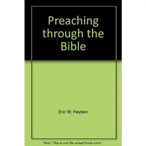 USED-Preaching through the Bible by Eric W. Hayden (Hardcover)