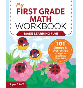 My First Grade Math Workbook: 101 Games & Activities to Support First Grade Math Skills (My Workbook)