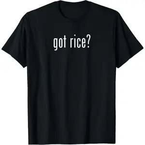 100% Cotton Got Rice Funny Asian Meme T-Shirt