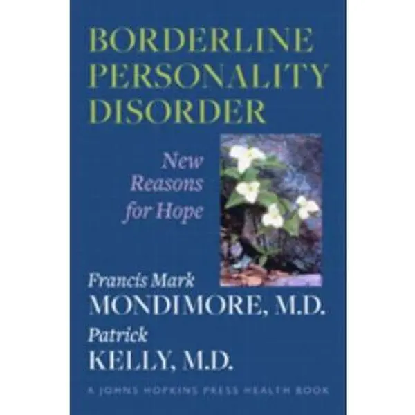USED Book - Borderline Personality Disorder: New Reasons for Hope by Mondimore, Francis Mark (Paperback) - english