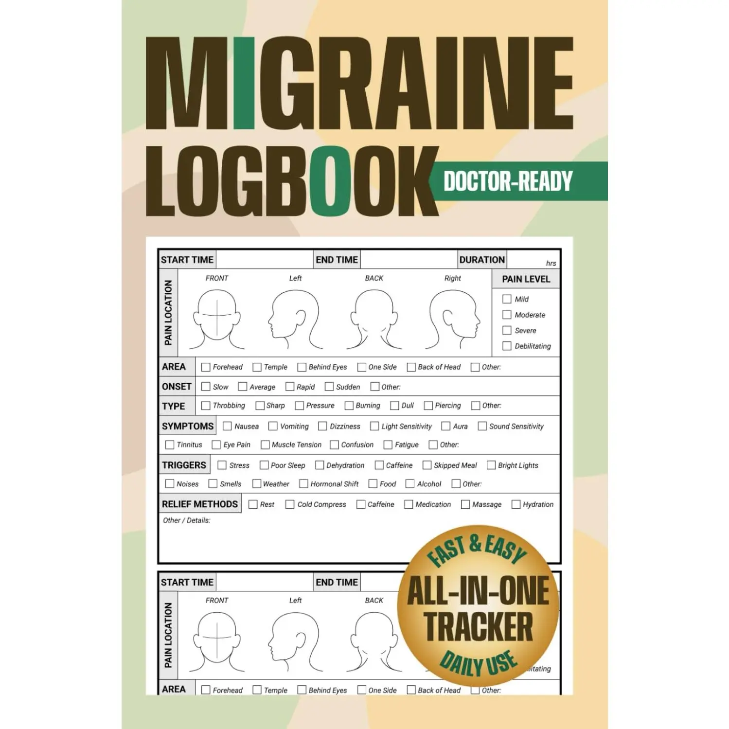 Migraine Logbook: A User-Friendly Migraine and Headache Journal to Track Pain, Symptoms, Triggers, Medications, Relief Methods