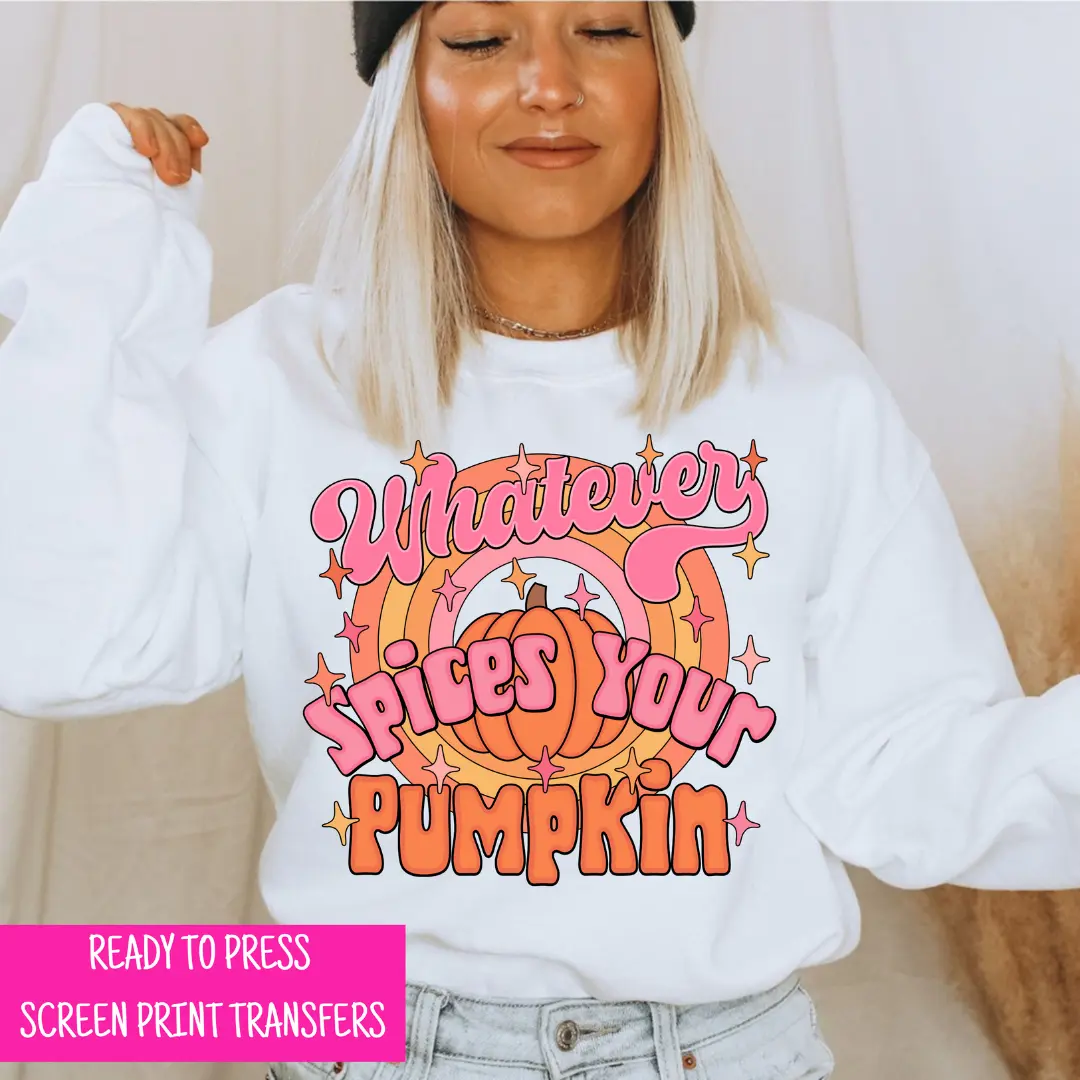 Whatever Spices Your Pumpkin Thin Matte Clear Film Screen Print Transfer, Plastisol Transfers, Fall Screen Print Transfer