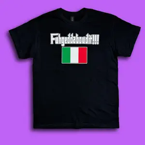 Fuhgeddaboudit!!! Italian Flag Jersey Shore Tee - Unisex Funny Graphic T-Shirt Casual 100% Cotton or Blend Pink Handcuff Free Snooki Logo
