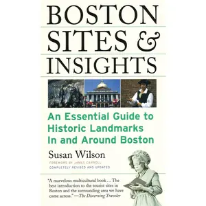 USED-Boston Sites & Insights: An Essential Guide to Historic Landmarks in and Around Boston by Wilson, Susan (Paperback)