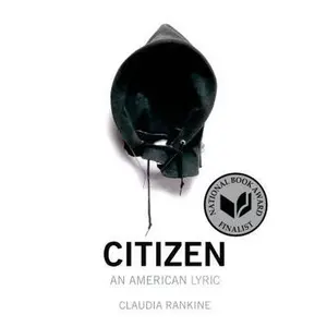 Citizen: An American Lyric by Rankine, Claudia