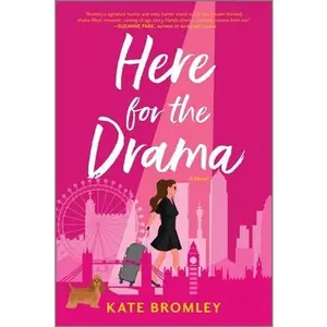 USED-Here for the Drama: A Romantic Comedy by Bromley, Kate (Paperback)