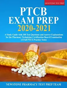 USED-PTCB Exam Prep 2020-2021: A Study Guide with 360 Test Questions and Answer Explanations for the Pharmacy Technician Certification Board Examination (4 Full PTCE Practice Tests) by Newstone Pharmacy Test Prep Team (Paperback)
