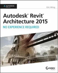 USED-Autodesk Revit Architecture 2015: No Experience Required: Autodesk Official Press by Wing, Eric (Paperback)