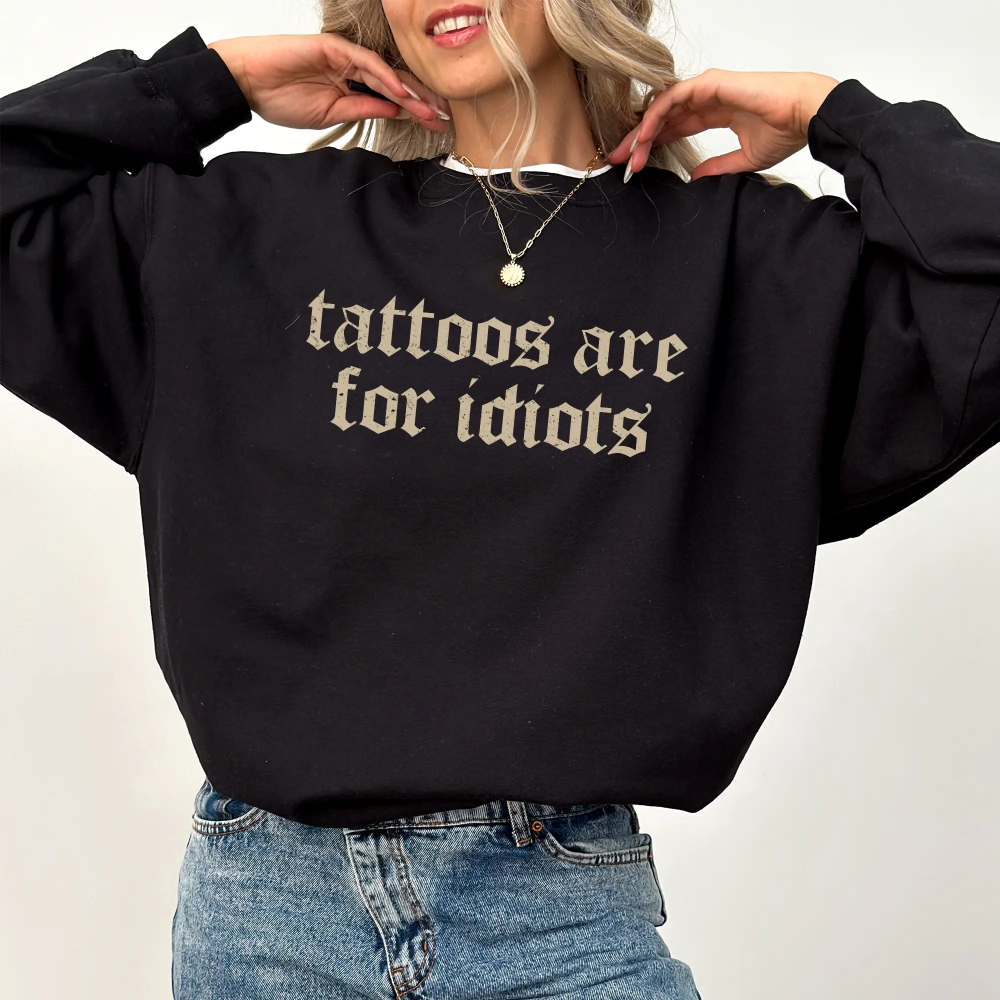 Funny Tattoos Are for Idiots Sweatshirt, Retro Tattoos Are Trashy Crewneck, Sarcastic Tops for Women, Tattoo Sweater, Gift Ideas for Tattoo Lovers, Comfy Long Sleeve Pullover, Cotton Fabric Womenswear
