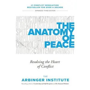 USED-The Anatomy of Peace: Resolving the Heart of Conflict by Arbinger Institute (Paperback)