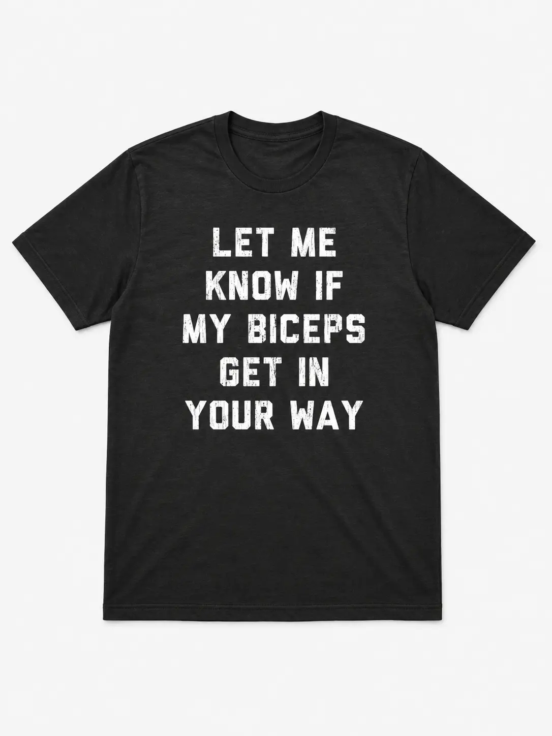 Let Me Know If My Biceps Get In Your Way T-Shirt, Funny Workout Graphic Tee for Gym Lovers, Fitness Humor Shirt, Casual Short Sleeve Gift Black Crewneck