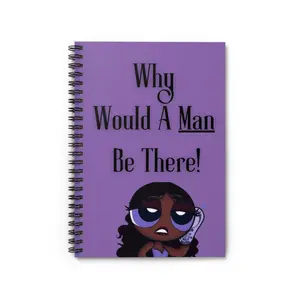 Why Would A Man Be There! Spiral Notebook | Purple Cartoon Woman Phone