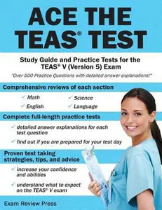 USED-Ace the TEAS Test: Study Guide and Practice Tests for the Teas V (Version 5) Exam by Ace the Test Team (Paperback)