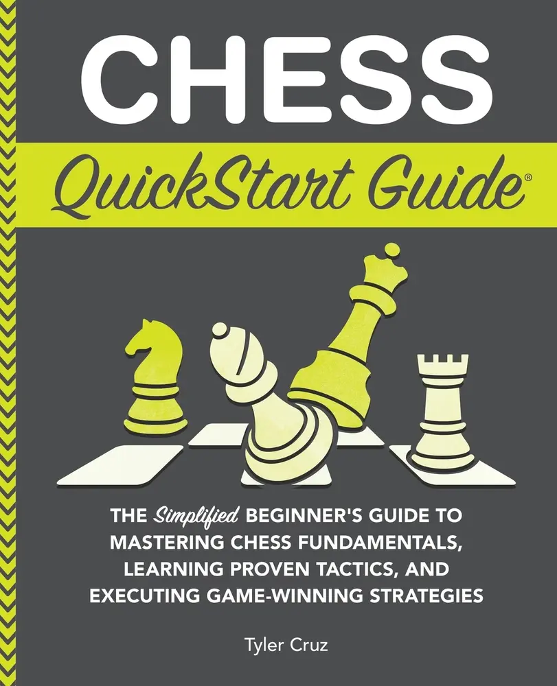USED Book - Chess QuickStart Guide: The Simplified Beginner's Guide to Mastering Chess Fundamentals, Learning Proven Tactics, and Executing Game Winning Strategie by Cruz, Tyler (Paperback) - english