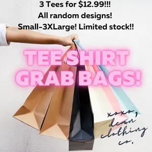 GRAB BAGS! 3 Tees for $12.99!!!