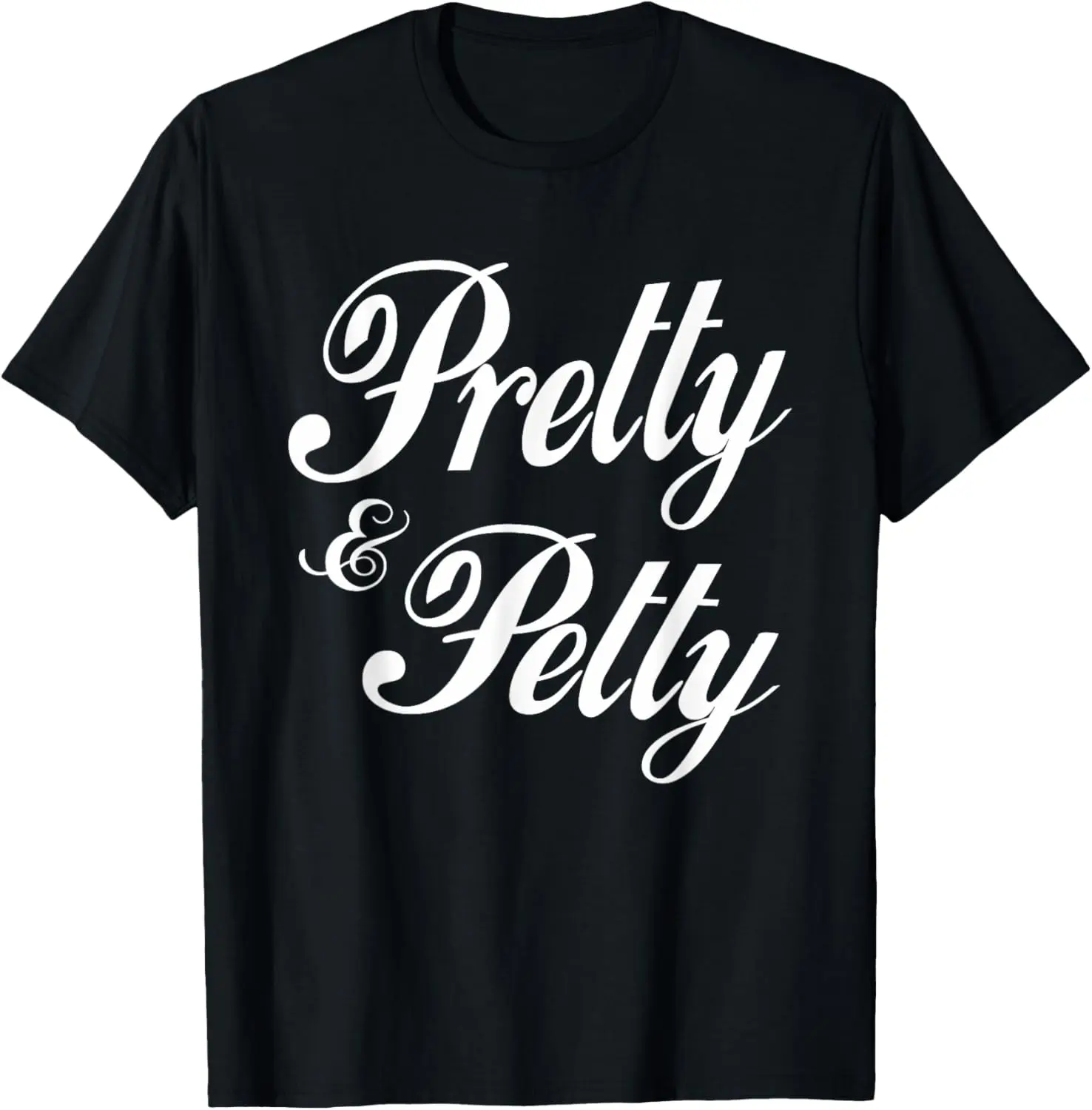 Cotton(pure) Pretty And Petty Funny Sayings T-Shirt Women Gift Idea T-Shirt