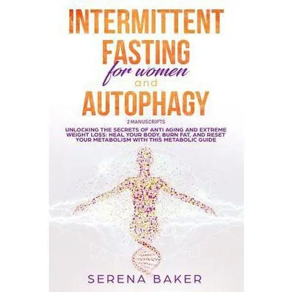 USED Healthy Intermittent Fasting & Autophagy Books for Women (2 Manuscripts) - Unlock Anti-Aging Secrets, Burn Slim, Heal Body, Burn Fat by Serena Baker (Paperback)