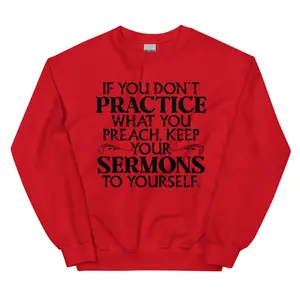 If You Don't Practice ~ Unisex Crewneck Sweatshirts Printed in the USA