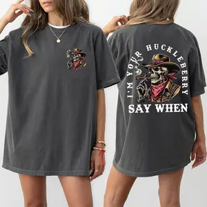 I'm Your Huckleberry Say When T-Shirt Cowboy Skull Western Graphic Shirt Outlaw Presents For Men And Women