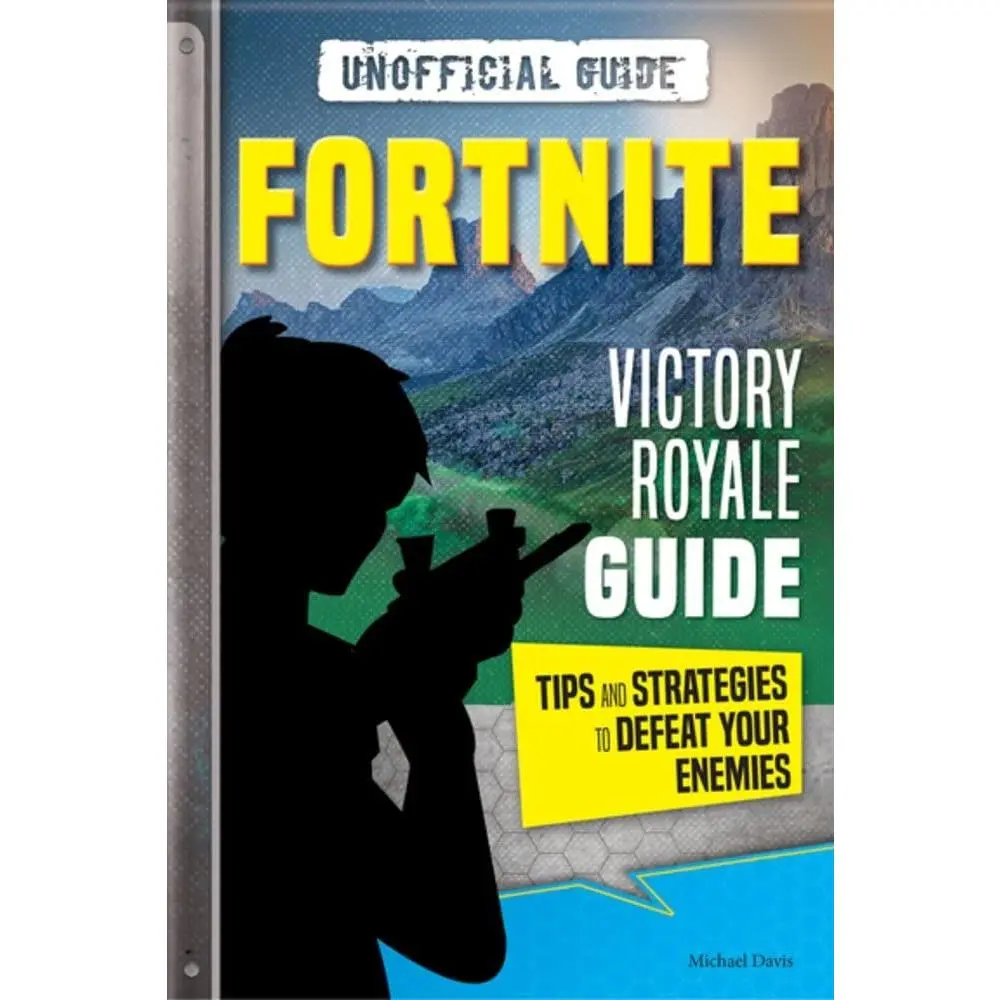 Unofficial Fortnite Gaming Guide - Best Building Strategies, Combat Tips, Little-Known Intricacies, Secrets to Defeat Enemies, Secrets And Strategies