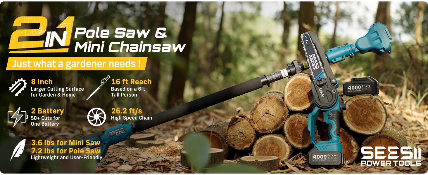 【FathersDay Gift】SEESII 2 in 1 Cordless Pole Saw & Mini Chainsaw with 2 Batteries, Power Electric Polesaw for Tree Trimming, Chain Saw with Extension Pole, Working height 16FT Reach, Limb Branch Cutter Pruner P8 Ace/P6 Ace CH800
