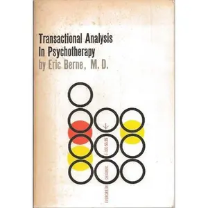 USED-Transactional Analysis in Psychotherapy: A Systematic Individual and Social Psychiatry by Eric Berne (Paperback)
