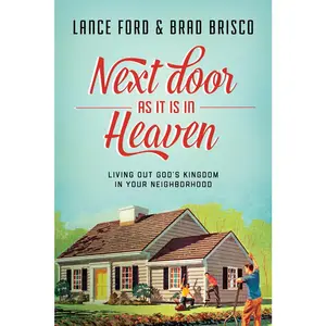 USED-Next Door as It Is in Heaven: Living Out God's Kingdom in Your Neighborhood by Ford, Lance (Paperback)