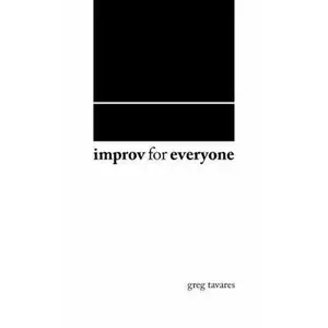 USED-Improv For Everyone by Tavares, Greg (Paperback)