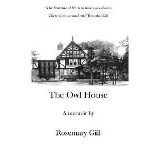 USED-The Owl House: A memoir by Gill, Rosemary (Paperback)