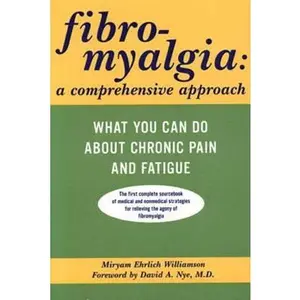 USED-Fibromyalgia: A Comprehensive Approach What You Can Do About Chronic Pain and Fatigue by Miryam Ehrlich Williamson (Paperback)