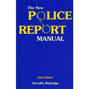 USED-The New Police Report Manual by Rutledge, Devallis (Paperback)