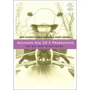 USED-Advanced Mac OS X Programming by Dalrymple, Mark (Paperback)