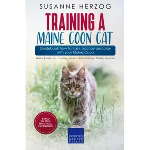 USED-Training a Maine Coon Cat – Guidebook how to train, occupy and play with your Maine Coon: Well-adjusted cats – hunting games – clicker training – training structure by Susanne Herzog (Paperback)