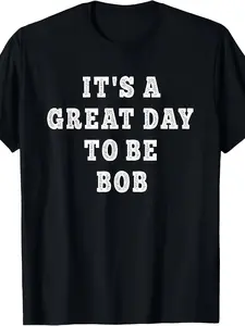 Bob Shirts Funny Saying Name Robert Men Named Bob Stuff Gift T-Shirt| Same Style for Men And Women, 2025 Summer Short-Sleeved Printed T-Shirt, Pure 220G, Casual Wear, Pattern Print Crew Neck T-Shirt, Perfect for Adults, Vintage Style