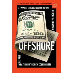 Offshore: Stealth Wealth and the New Colonialism (A Norton Short)