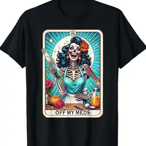 Off My Meds Unhinged Tarot Card Funny Graphic T-Shirt Made In USA OH3