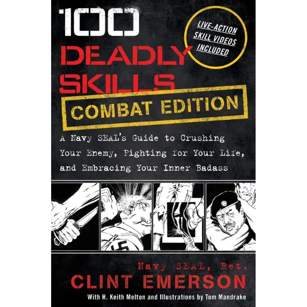 100 Deadly Skills: Combat Edition - A Navy SEAL's Tutorial Book for Crushing Enemies, Fighting for Survival, and Embracing Your Inner Badass (Career & Self-Help, Humanities & Social Sciences) Modern Book