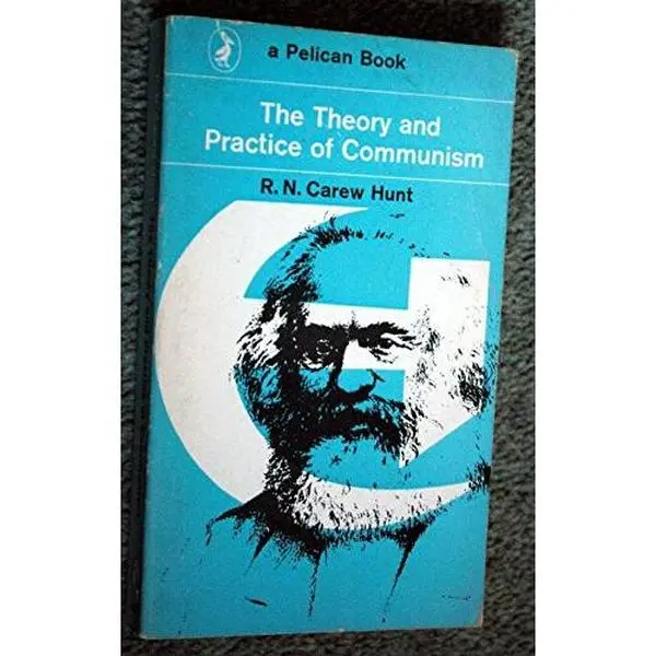 Used The Theory and Practice of Communism: An Introduction to Communist Ideology, Political Literature by R. N. Carew Hunt (Paperback)