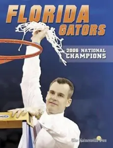 USED-Flordia Gators: 2006 National Champions (Instant) by The Gainesville Sun (Paperback)