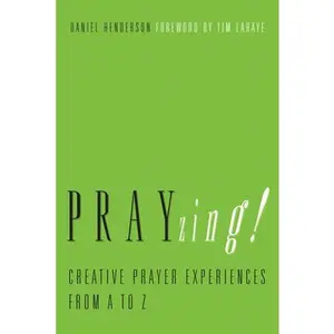 USED-Prayzing!: Creative Prayer Experiences from A to Z by Henderson, Daniel (Paperback)
