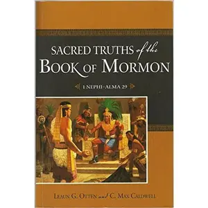 USED-Sacred Truths of the Book of Mormon Vol. One: 1 Nephi-Alma 29 by Leaun G. Otten (Paperback)