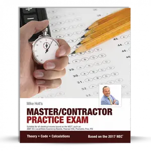 Mike Holt's Master/Contractor Practice Exam, 2017 NEC