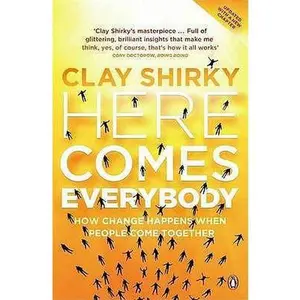 USED-Here Comes Everybody: How Change Happens When People Come Together by Shirky, Clay (Paperback)