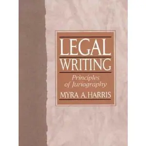 USED-Legal Writing: Principles of Juriography by Myra A. Harris (Paperback)