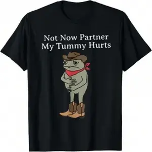 Not Now Partner My Tummy Hurts Funny Cowboy Frog Vintage 100% Cotton T Shirt